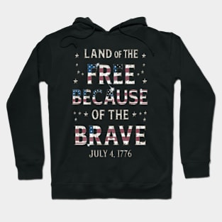 Distressed Land of the free because of the brave July 4, 1776 Hoodie